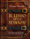 Copertina  Il libro delle streghe : un moderno Libro delle Ombre per la pratica della stregoneria