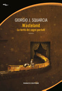 Copertina  Wasteland : la terra dei sogni perduti : romanzo