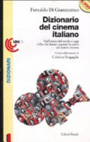 Copertina  Dizionario del cinema italiano : dagli inizi del secolo a oggi i film che hanno segnato la storia del nostro cinema
