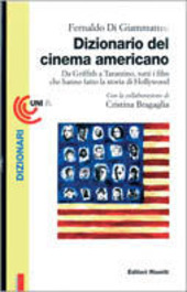 Copertina  Dizionario del cinema americano : da Griffith a Tarantino tutti i film che hanno fatto la storia di Hollywood