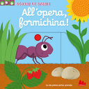 Copertina  All'opera, formichina!