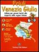 Copertina  Friuli Venezia Giulia : itinerari