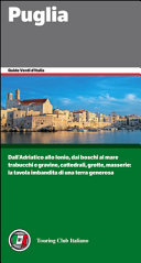 Copertina  Puglia : [dall'Adriatico allo Ionio, dai boschi al mare, trabucchi e gravine, cattedrali, grotte, masserie: la tavola imbandita di una terra generosa]