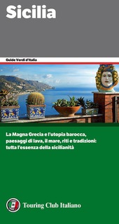 Copertina  Sicilia : [la Magna Grecia e l'utopia barocca, paesaggi di lava, il mare, riti e tradizioni: tutta l'essenza della sicilianità]