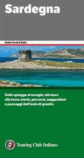 Copertina  Sardegna : [dalle spiagge ai nuraghi, dal mare alla terra: storie, percorsi, suggestioni e paesaggi dell'isola di granito]