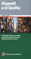 Copertina  Napoli e il Golfo : [archeologia, cultura, paesaggi e pillole d'identità partenopea, Pompei, Ercolano e le isole]