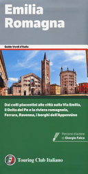 Copertina  Emilia Romagna : [dai colli piacentini alle città sulla Via Emilia, il Delta del Po e la riviera romagnola, Ferrara, Ravenna, i borghi dell'Appennino]