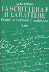 Copertina  La scrittura e il carattere : principi e elementi di grafologia