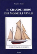 Copertina  Il grande libro dei modelli navali : enciclopedia del modellismo navale