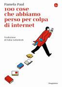 Copertina  100 cose che abbiamo perso per colpa di Internet