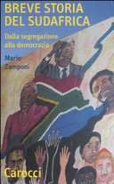 Copertina  Breve storia del Sudafrica : dalla segregazione alla democrazia