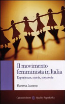 Copertina  Il movimento femminista in Italia : esperienze, storie, memorie : (1965-1980)