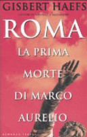 Copertina  Roma : la prima morte di Marco Aurelio