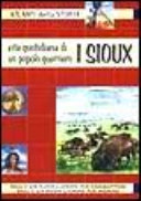 Copertina  I Sioux : vita quotidiana di un popolo