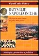 Copertina  Battaglie napoleoniche : l'Europa in armi contro un genio della guerra