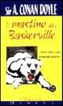 Copertina  Il mastino dei Baskerville : Sherlock Holmes scioglie un'inquietante maledizione