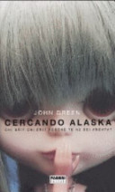 Copertina  Cercando Alaska : chi sei? chi eri? perchè te ne sei andata?