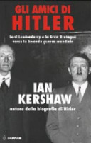 Copertina  Gli amici di Hitler : Lord Londonderry, la Gran Bretagna e la via della guerra