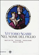 Copertina  Nel nome del figlio : natività, fughe, passioni nell'arte