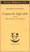 Copertina  Crepuscolo degli idoli : ovvero come si filosofa col martello