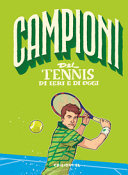 Copertina  Campioni del tennis di ieri e di oggi