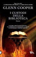 Copertina  I custodi della biblioteca : romanzo