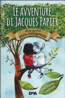 Copertina  Le avventure di Jacques Papier : storia vera di un amico immaginario