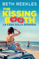 Copertina  The kissing booth. La casa sulla spiaggia