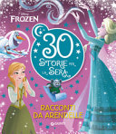 Copertina  30 storie per la sera. Racconti da Arendelle