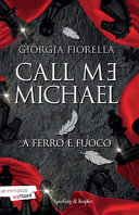 Copertina  Call me Michael : a ferro e fuoco