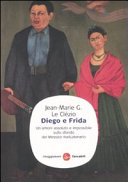 Copertina  Diego e Frida : un amore assoluto e impossibile sullo sfondo del Messico rivoluzionario