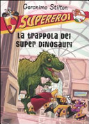Copertina  La trappola dei super dinosauri