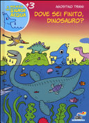Copertina  Dove sei finito, dinosauro?