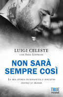 Copertina  Non sarà sempre così : la mia storia di rinascita e riscatto dietro le sbarre