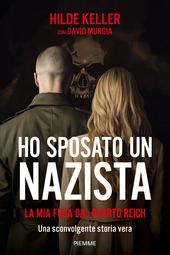 Copertina  Ho sposato un nazista : la mia fuga dal Quarto Reich