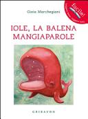 Copertina  Iole, la balena mangiaparole