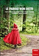 Copertina  Le parole non dette : come genitori e insegnanti possono aiutare i bambini a prevenire l'abuso sessuale