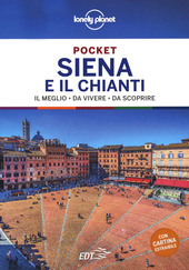 Copertina  Siena e il Chianti : il meglio, da vivere, da scoprire