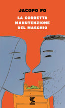 Copertina  La corretta manutenzione del maschio