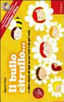 Copertina  Il bullo citrullo... : e altre storie di tipi un po' così e un po' cosà