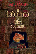 Copertina  Il labirinto dei libri sognanti : da Zamonia, un romanzo di Ildefonso de' Sventramitis