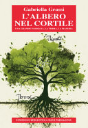 Copertina  L'albero nel cortile : una grande famiglia, la terra, la pianura