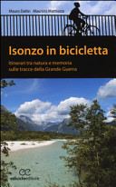 Copertina  Isonzo in bicicletta : [itinerari tra natura e memoria sulle tracce della Grande Guerra]