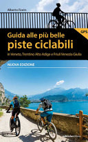 Copertina  Guida alle più belle piste ciclabili in Veneto, Trentino Alto Adige e Friuli Venezia Giulia