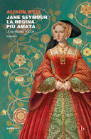 Copertina  Jane Seymour, la regina più amata