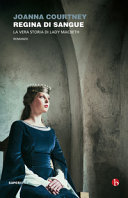 Copertina  Regina di sangue : la vera storia di Lady Macbeth