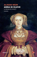 Copertina  Anna di Kleve : la regina dei segreti
