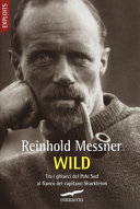 Copertina  Wild : tra i ghiacci del Polo Sud a fianco del capitano Shackleton