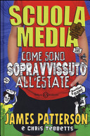 Copertina  Scuola media. Come sono sopravvissuto all'estate
