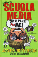Copertina  Tutti pazzi per me! : una storia di scuola media